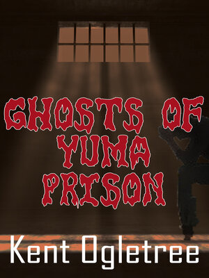 cover image of Ghosts of Yuma Prison